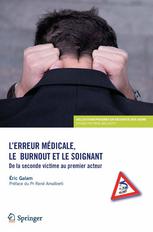 L'erreur médicale, le burnout et le soignant : De la seconde victime au premier acteur