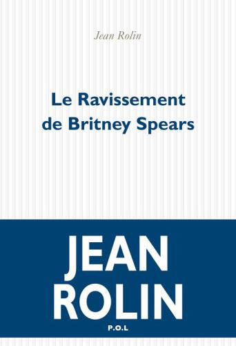 Le ravissement de Britney Spears : roman