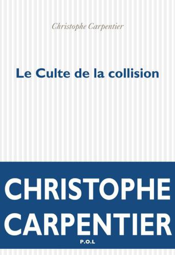 Le culte de la collision : roman