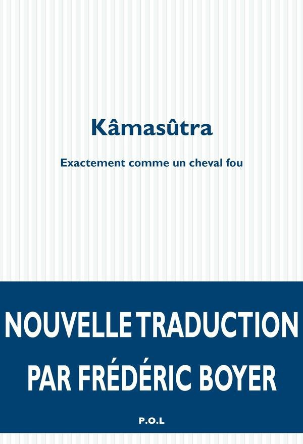 Kâmasûtra : exactement comme un cheval fou