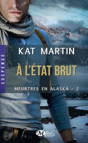 À l'état brut: Meurtres en Alaska 2