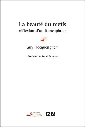 La beauté du métis : réflexion d'un francophobe : essai