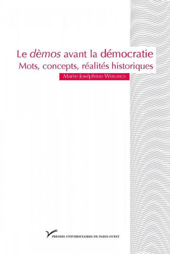 Le démos avant la démocratie. Mot, concepts, réalites historiques