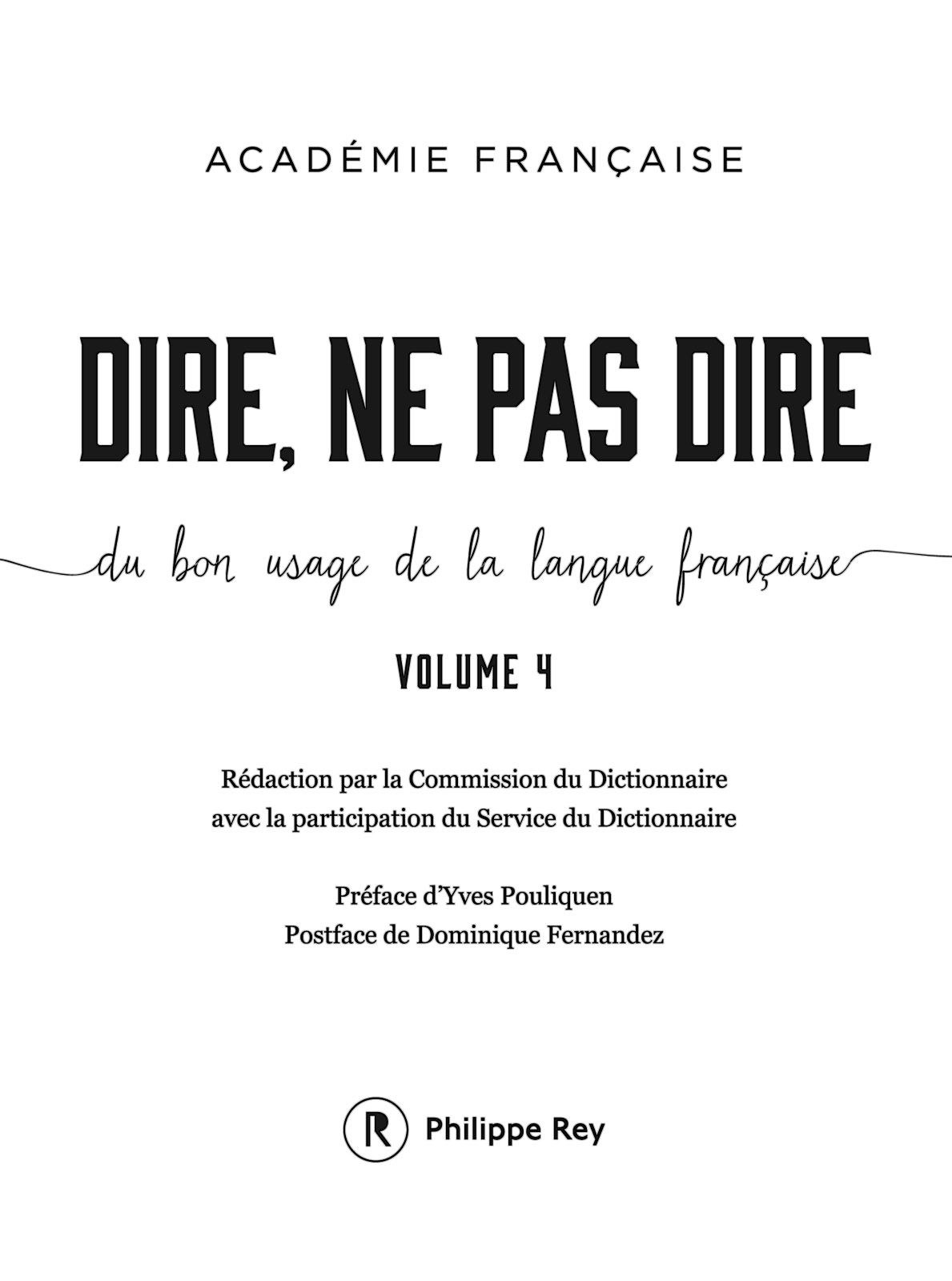 Dire, ne pas dire. : Volume 4 du bon usage de la langue française