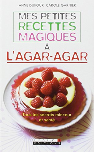 Mes petites recettes magiques à l'agar-agar