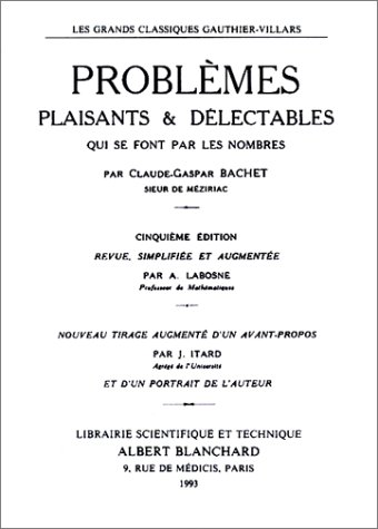 Problèmes Plaisants &amp; Délectables Qui Se Font Par Les Nombres, 5e édition