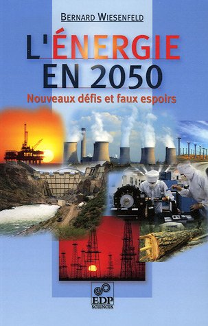 L'énergie en 2050 : nouveaux défis et faux espoirs