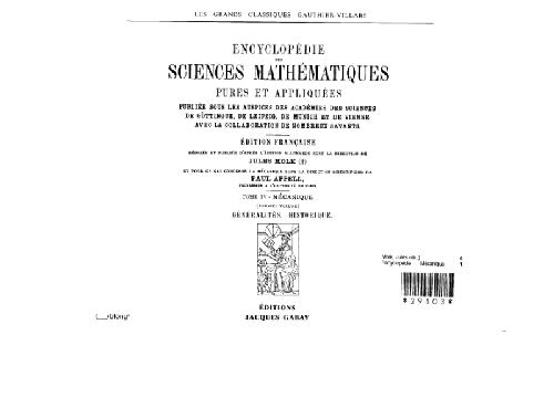 Encyclopédie des sciences mathématiques pures et appliquées. Tome IV, Mécanique. (premier volume), Généralités, historique