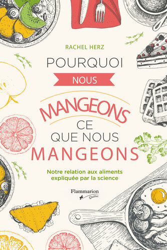 Pourquoi nous mangeons ce que nous mangeons : notre relation aux aliments expliquée par la science