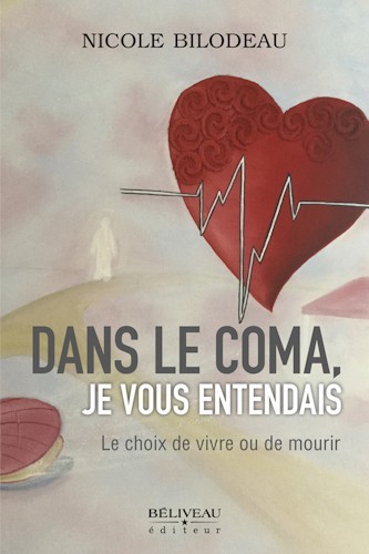 Dans le coma, je vous entendais : le choix de vivre ou de mourir