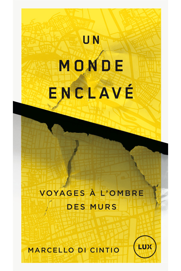 Un monde enclavé : voyages à l'ombre des murs