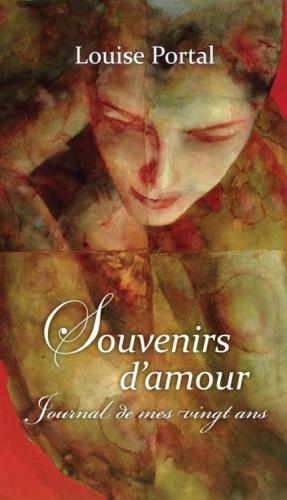 Souvenirs d'amour : journal de mes vingt ans