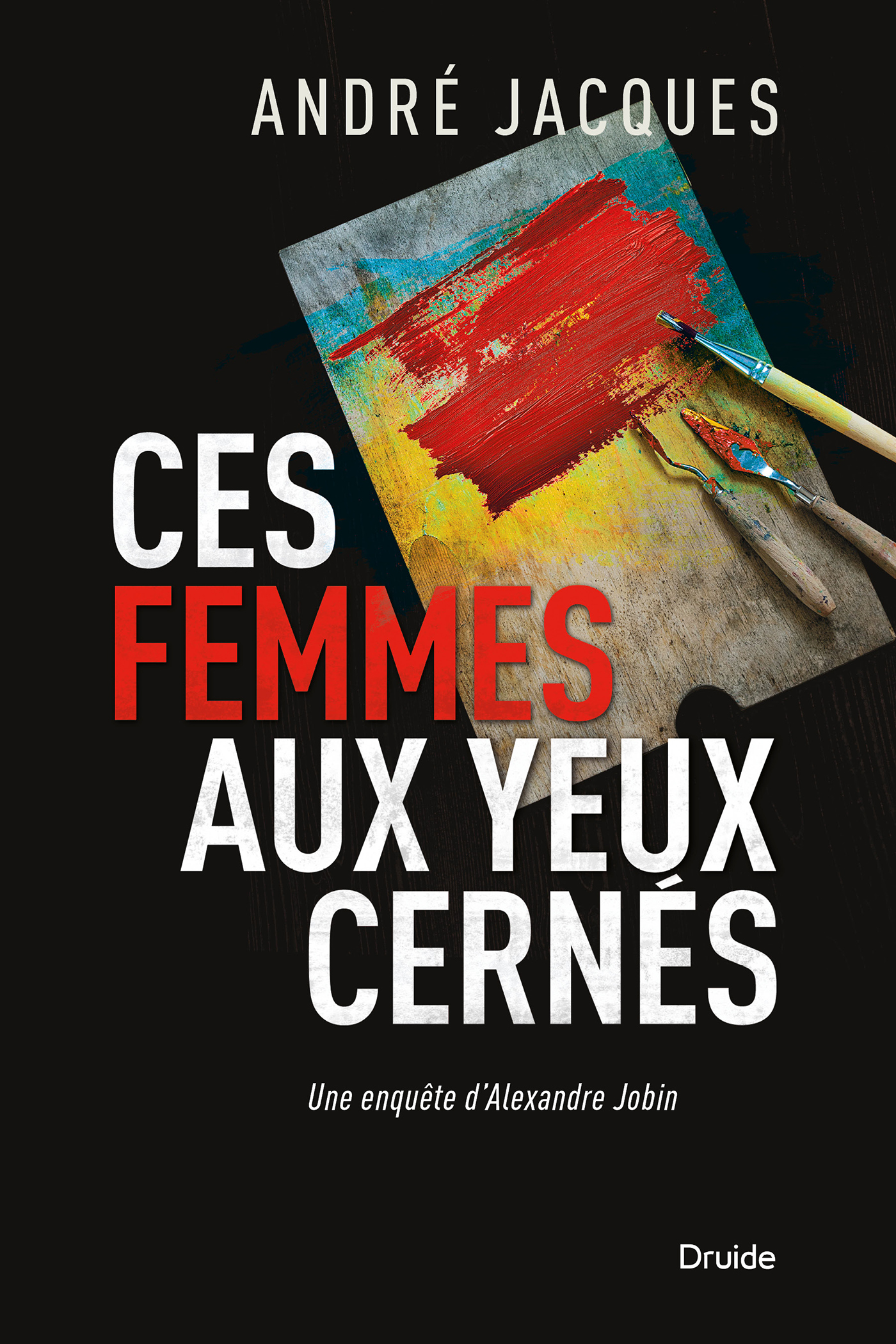 Ces femmes aux yeux cernés. Une enquête d'Alexandre Jobin