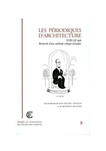 Les périodiques d'architecture, XVIII⁰-XX⁰ siècle : recherche d'une méthode critique d'analyse : journée d'étude du 2 juin 2000 organisée au Collège de France