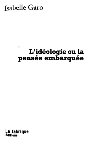 L'idéologie, ou la pensée embarquée