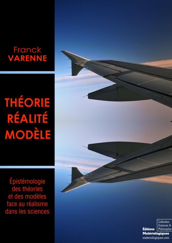 Théorie, réalité, modèle : épistémologie des théories et des modèles face au réalisme dans les sciences