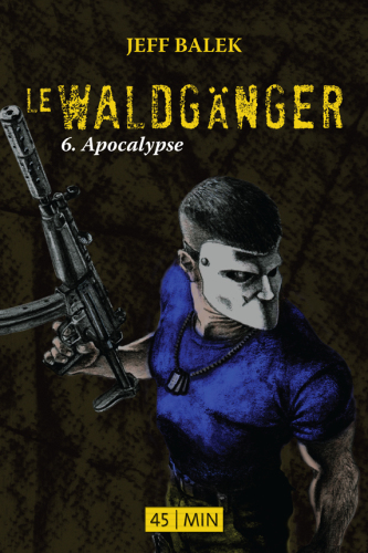 Le Waldgänger, épisode 6 Apocalypse