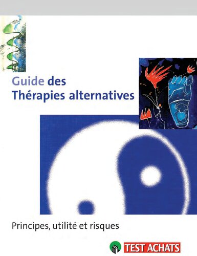 Guide des thérapies alternatives principes, efficacité et risques ; [traduction et l'adaptation en français]