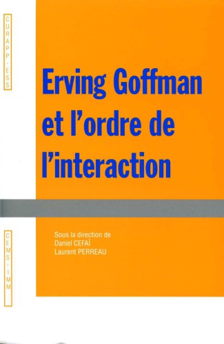Erving Goffman et l'ordre de l'interaction
