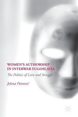 Women's Authorship in Interwar Yugoslavia