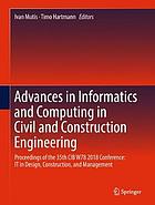 Advances in informatics and computing in civil and construction engineering : proceedings of the 35th CIB W78 2018 Conference: IT in Design, Construction, and Management