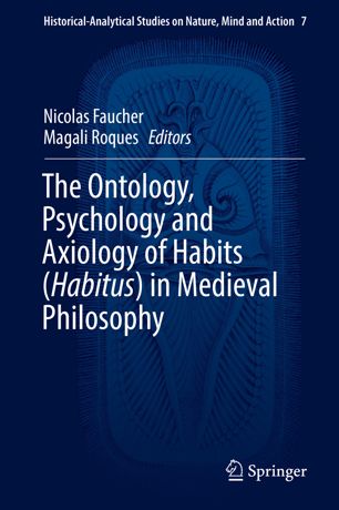 The Ontology, Psychology and Axiology of Habits (Habitus) in Medieval Philosophy