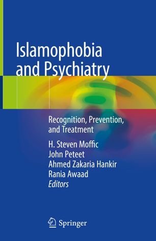 Islamophobia andpsychiatry : recognition, prevention, and treatment