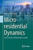 Micro-residential dynamics : a case study of Whitechapel, London