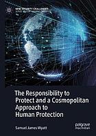 The responsibility to protect and a cosmopolitan approach to human protection