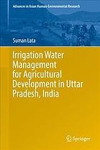 Irrigation water management for agricultural development in Uttar Pradesh, India
