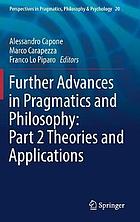 Further advances in pragmatics and philosophy. Part 2, Theories and applications