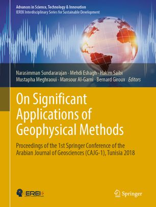 On Significant Applications of Geophysical Methods : Proceedings of the 1st Springer Conference of the Arabian Journal of Geosciences (CAJG-1), Tunisia 2018