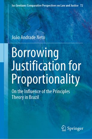 Borrowing justification for proportionality : on the influence of the principles theory in Brazil