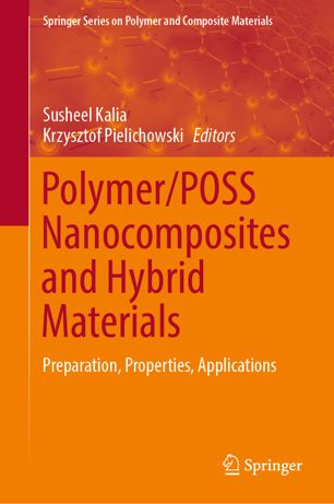 Polymer/POSS Nanocomposites and Hybrid Materials Preparation, Properties, Applications