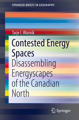 Contested energy spaces : disassembling energyscapes of the Canadian North