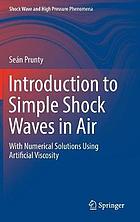 Introduction to simple shock waves in air : with numerical solutions using artificial viscosity