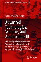 Advanced technologies, systems, and applications III : proceedings of the International Symposium on Innovative and Interdisciplinary Applications of Advanced Technologies (IAT)