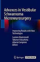 Advances in vestibular schwannoma microneurosurgery : improving results with new technologies