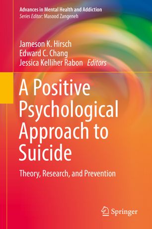 A Positive Psychological Approach to Suicide : Theory, Research, and Prevention.