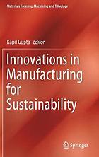 Innovations in Manufacturing for Sustainability