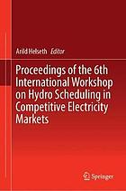 Proceedings of the 6th International Workshop on Hydro Scheduling in Competitive Electricity Markets.