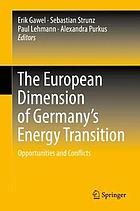 The European Dimension of Germany's Energy Transition Opportunities and Conflicts.