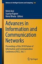 Advances in Information and Communication Networks Proceedings of the 2018 Future of Information and Communication Conference (FICC), Vol. 1.