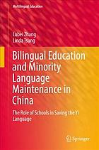 Bilingual education and minority language maintenance in China : the role of schools in saving the Yi language