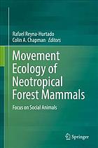 Movement Ecology of Neotropical Forest Mammals