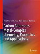 Carbon allotropes : metal-complex chemistry, properties and applications