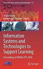 Information Systems and Technologies to Support Learning : Proceedings of EMENA-ISTL 2018