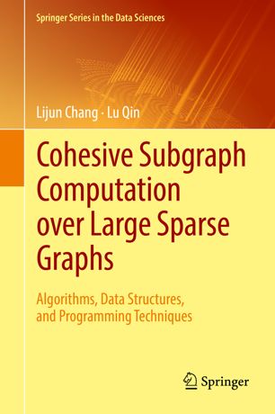 Cohesive Subgraph Computation over Large Sparse Graphs : Algorithms, Data Structures, and Programming Techniques.