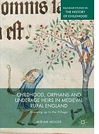 Childhood, orphans and underage heirs in medieval rural England : growing up in the village