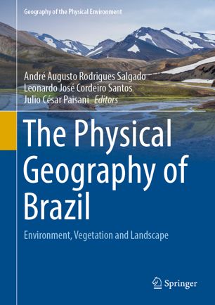 The Physical Geography of Brazil : Environment, Vegetation and Landscape